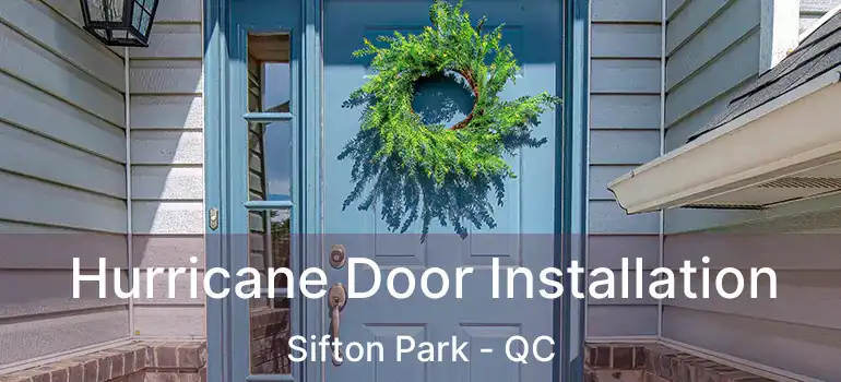  Hurricane Door Installation Sifton Park - QC
