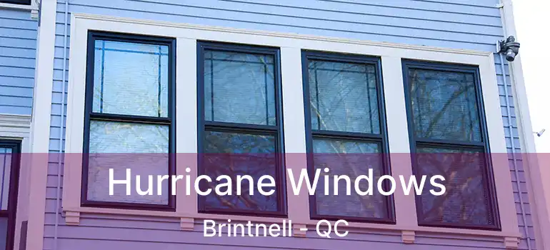 Hurricane Windows Brintnell - QC