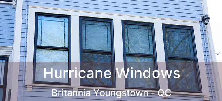 Hurricane Windows Britannia Youngstown - QC