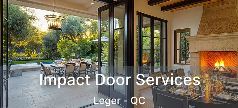 Impact Door Services Leger - QC