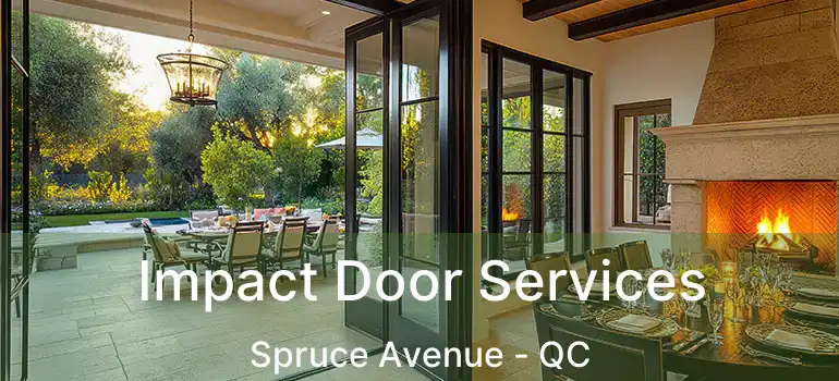  Impact Door Services Spruce Avenue - QC