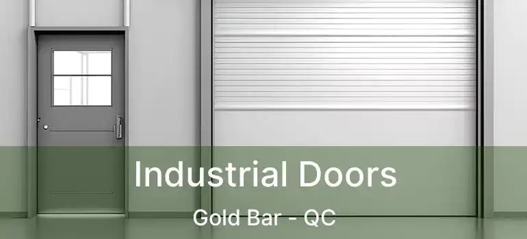  Industrial Doors Gold Bar - QC