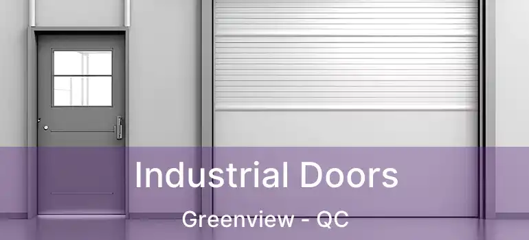 Industrial Doors Greenview - QC
