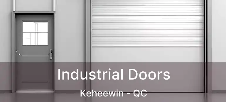 Industrial Doors Keheewin - QC