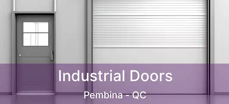  Industrial Doors Pembina - QC
