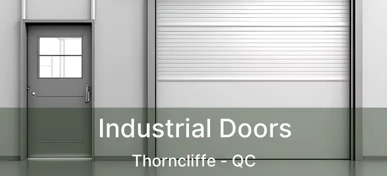 Industrial Doors Thorncliffe - QC