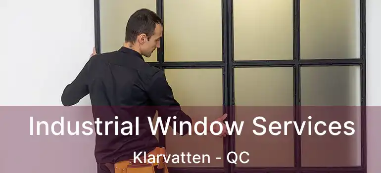 Industrial Window Services Klarvatten - QC