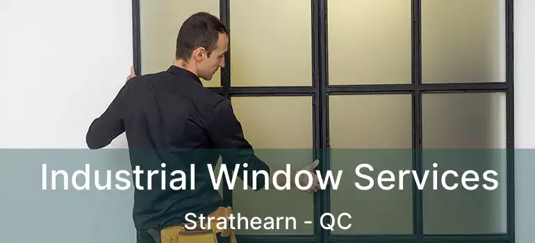  Industrial Window Services Strathearn - QC