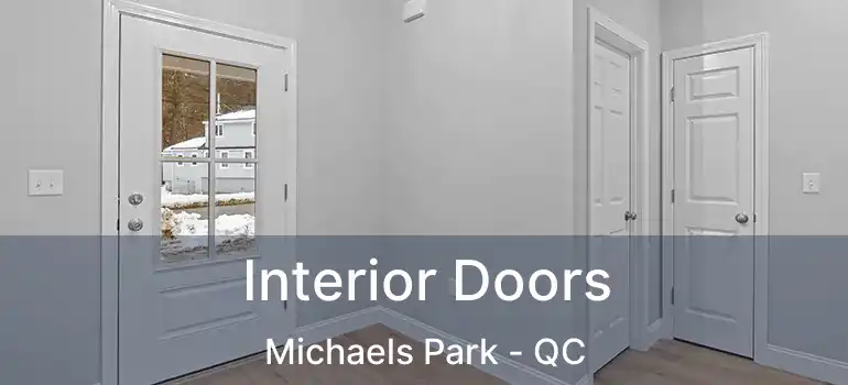  Interior Doors Michaels Park - QC