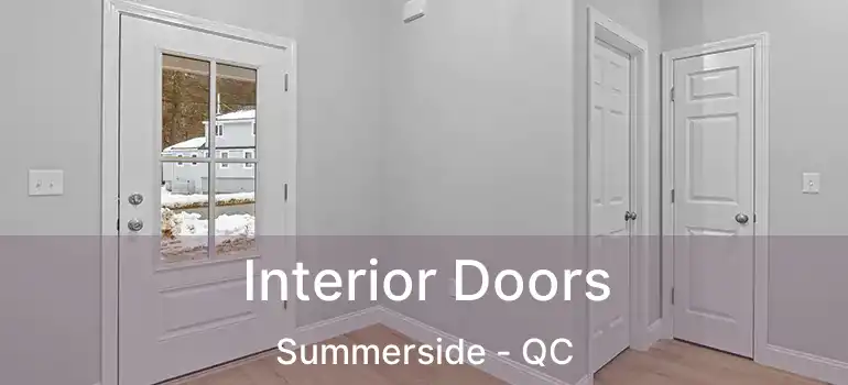  Interior Doors Summerside - QC