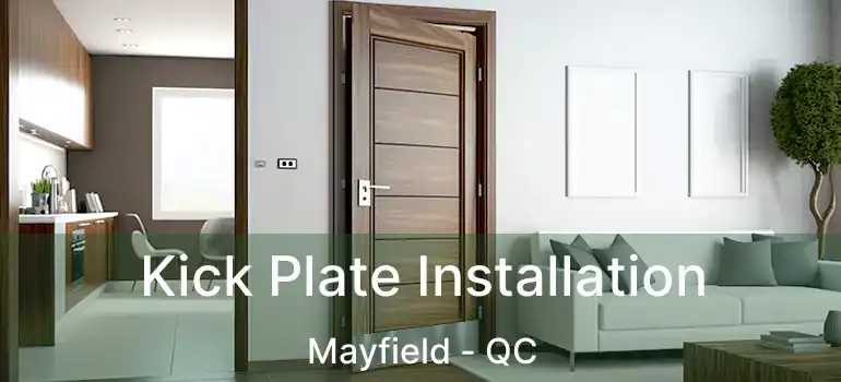  Kick Plate Installation Mayfield - QC
