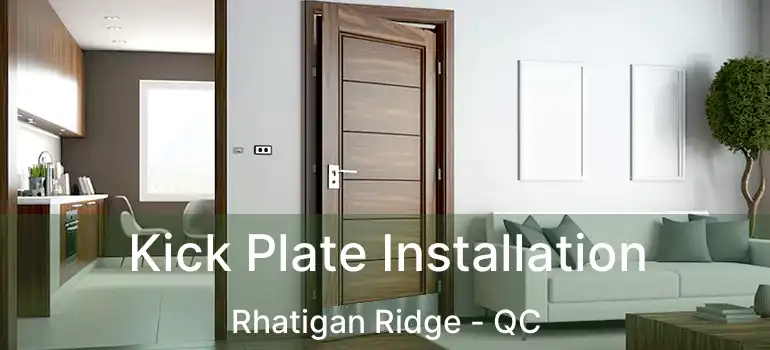 Kick Plate Installation Rhatigan Ridge - QC