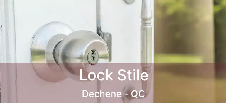  Lock Stile Dechene - QC