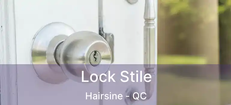 Lock Stile Hairsine - QC