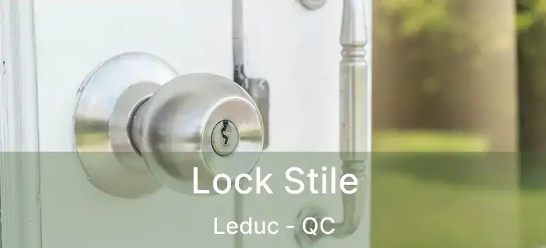 Lock Stile Leduc - QC