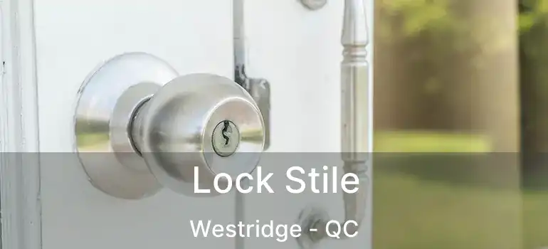  Lock Stile Westridge - QC