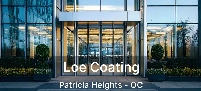 Loe Coating Patricia Heights - QC