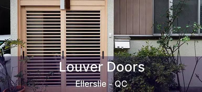  Louver Doors Ellerslie - QC
