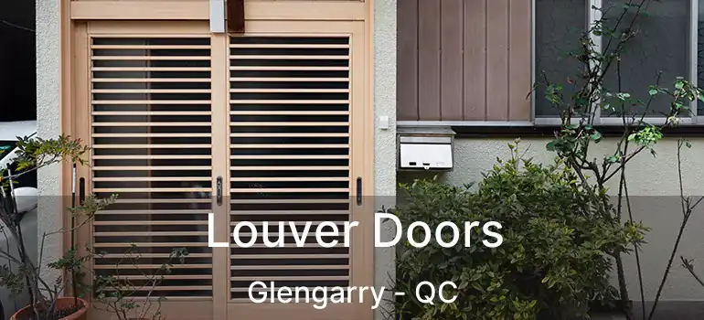 Louver Doors Glengarry - QC