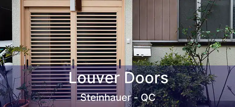  Louver Doors Steinhauer - QC