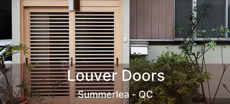  Louver Doors Summerlea - QC