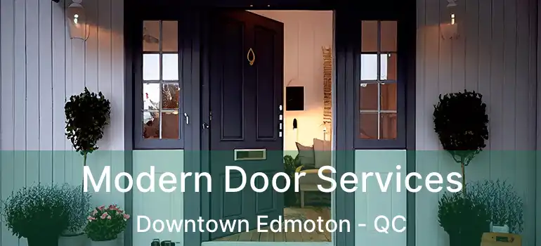  Modern Door Services Downtown Edmoton - QC