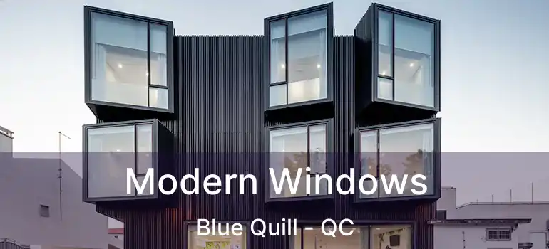 Modern Windows Blue Quill - QC