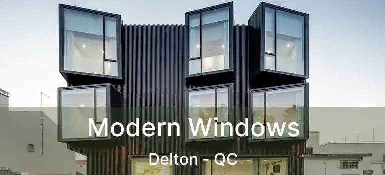  Modern Windows Delton - QC
