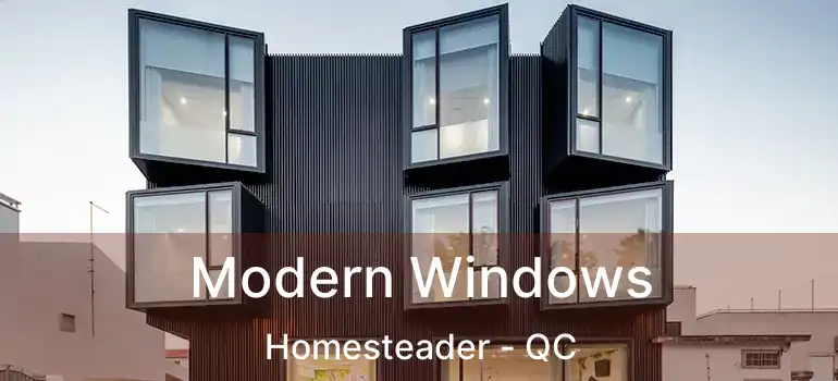 Modern Windows Homesteader - QC