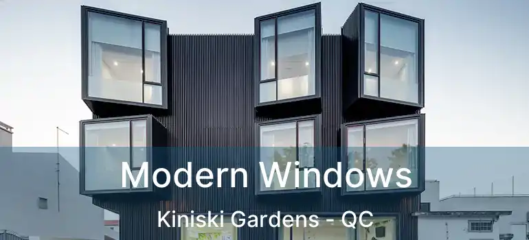 Modern Windows Kiniski Gardens - QC