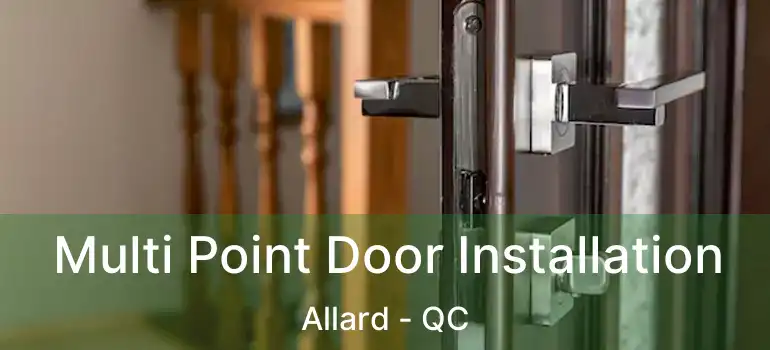 Multi Point Door Installation Allard - QC