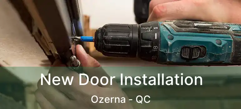  New Door Installation Ozerna - QC