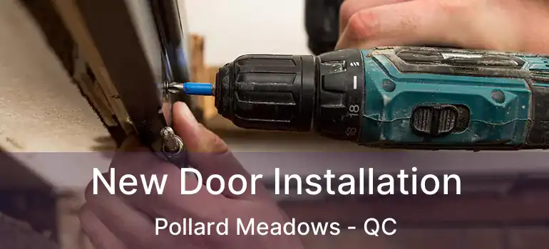 New Door Installation Pollard Meadows - QC