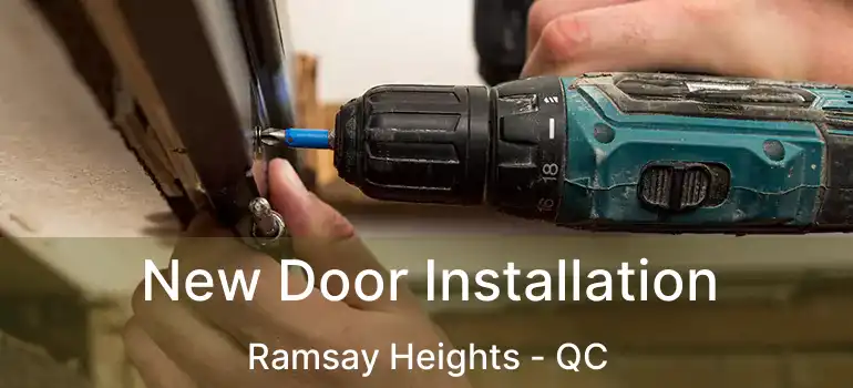  New Door Installation Ramsay Heights - QC
