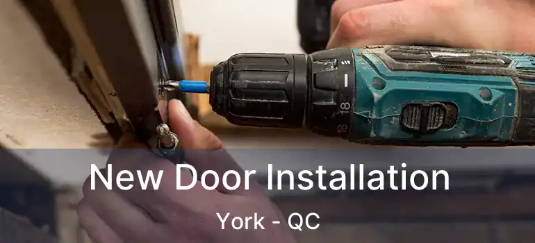 New Door Installation York - QC