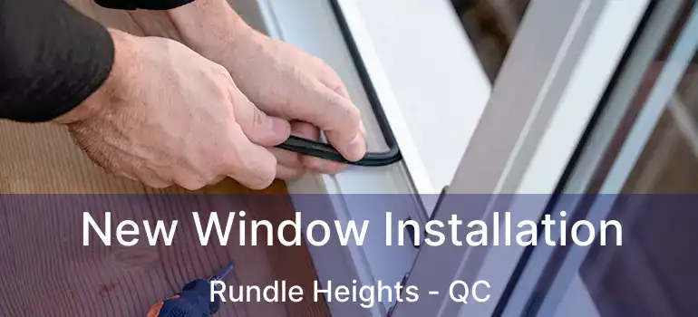  New Window Installation Rundle Heights - QC