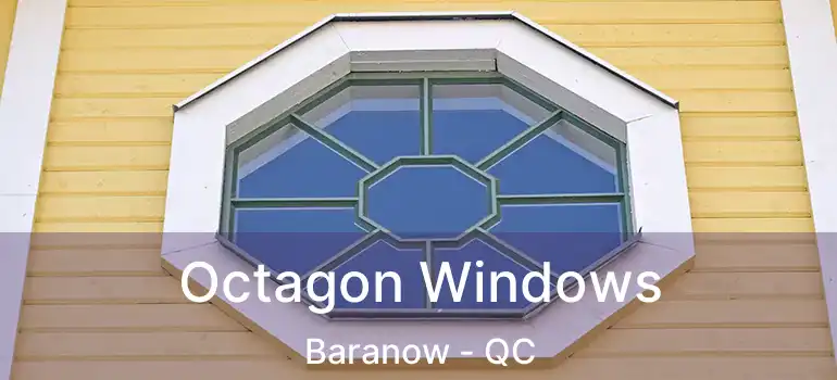 Octagon Windows Baranow - QC