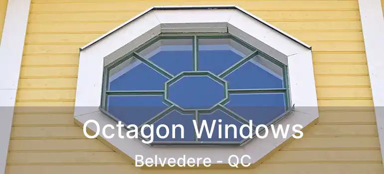  Octagon Windows Belvedere - QC