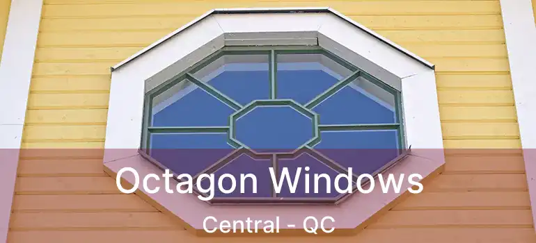 Octagon Windows Central - QC