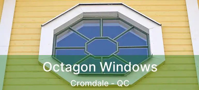 Octagon Windows Cromdale - QC