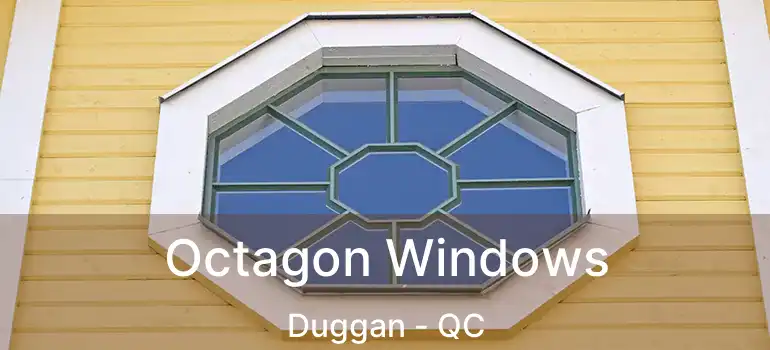  Octagon Windows Duggan - QC