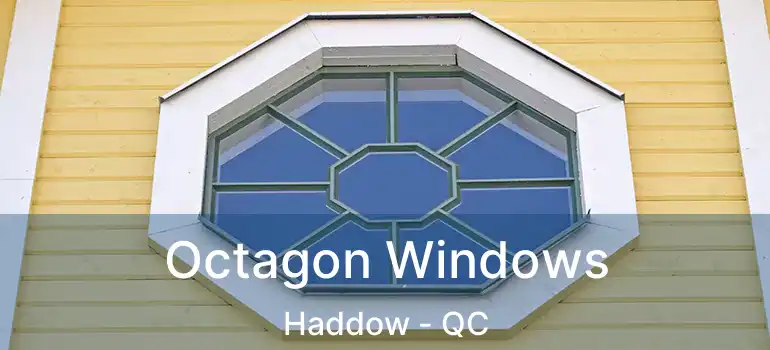 Octagon Windows Haddow - QC