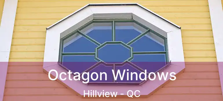 Octagon Windows Hillview - QC