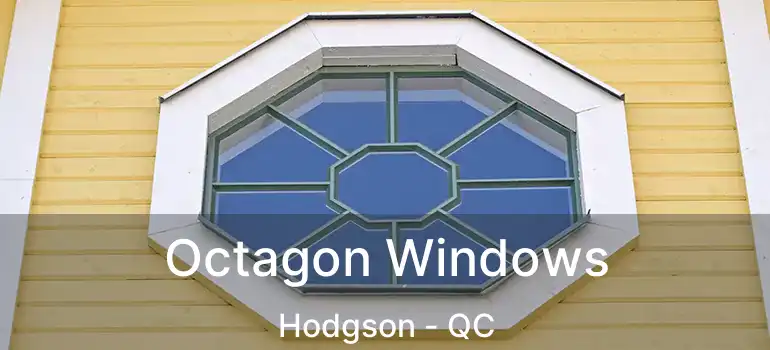  Octagon Windows Hodgson - QC