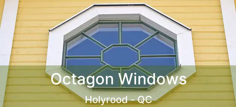 Octagon Windows Holyrood - QC