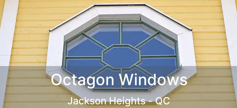  Octagon Windows Jackson Heights - QC