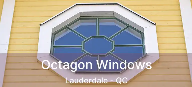 Octagon Windows Lauderdale - QC