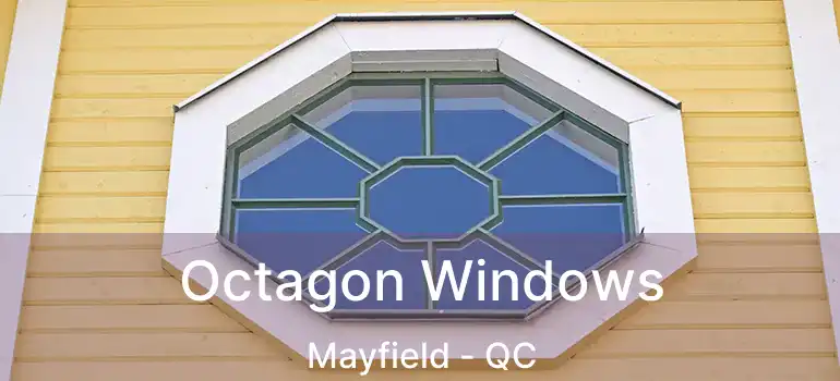 Octagon Windows Mayfield - QC
