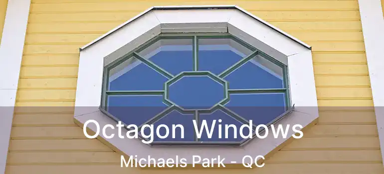  Octagon Windows Michaels Park - QC