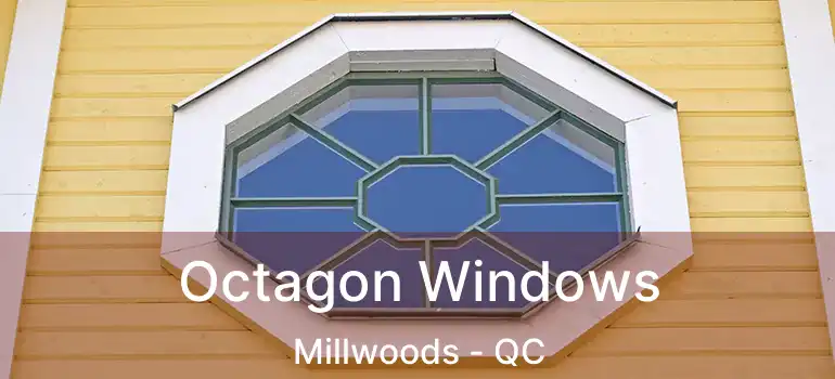  Octagon Windows Millwoods - QC